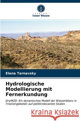 Hydrologische Modellierung mit Fernerkundung Tarnavsky, Elena 9786203171068 Verlag Unser Wissen