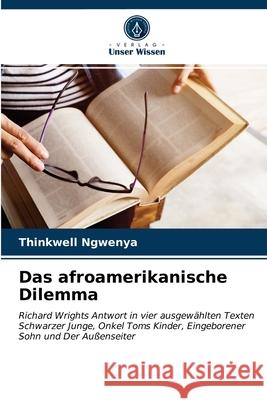Das afroamerikanische Dilemma Thinkwell Ngwenya 9786203171969 Verlag Unser Wissen
