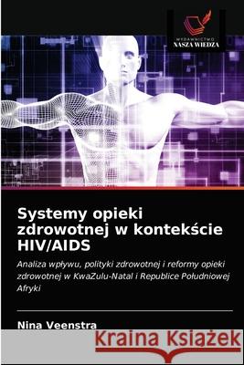 Systemy opieki zdrowotnej w kontekście HIV/AIDS Nina Veenstra 9786203172072