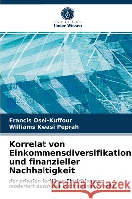 Korrelat von Einkommensdiversifikation und finanzieller Nachhaltigkeit Francis Osei-Kuffour, Williams Kwasi Peprah 9786203174786