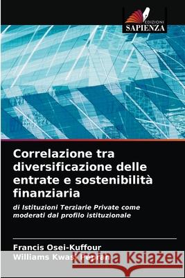 Correlazione tra diversificazione delle entrate e sostenibilità finanziaria Francis Osei-Kuffour, Williams Kwasi Peprah 9786203174823