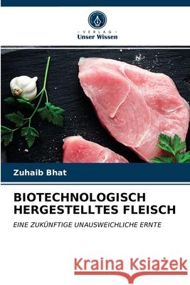 Biotechnologisch Hergestelltes Fleisch Zuhaib Bhat 9786203175141