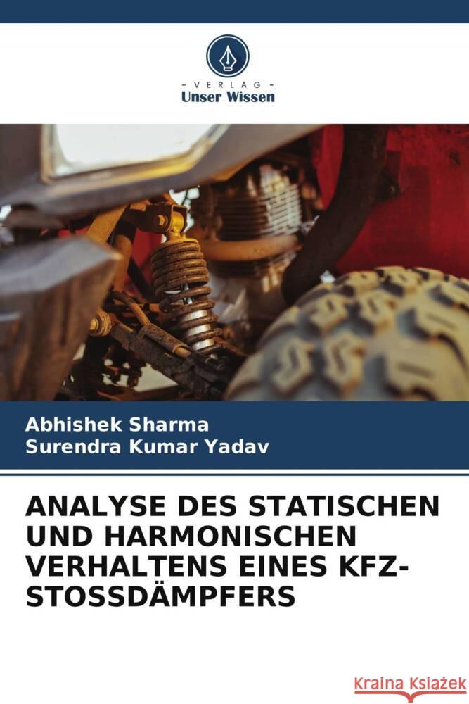 Analyse Des Statischen Und Harmonischen Verhaltens Eines Kfz-Stossd?mpfers Abhishek Sharma Surendra Kumar Yadav 9786203176094