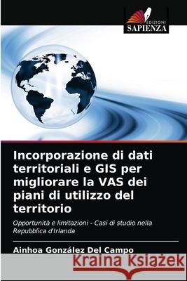 Incorporazione di dati territoriali e GIS per migliorare la VAS dei piani di utilizzo del territorio Gonz 9786203178067