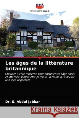 Les âges de la littérature britannique Jabbar, S. Abdul 9786203178876 Editions Notre Savoir