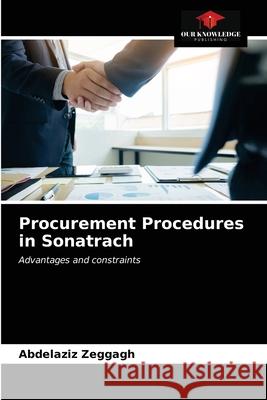 Procurement Procedures in Sonatrach Abdelaziz Zeggagh 9786203181265 Our Knowledge Publishing