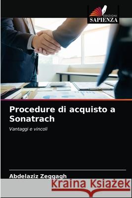Procedure di acquisto a Sonatrach Abdelaziz Zeggagh 9786203181296 Edizioni Sapienza