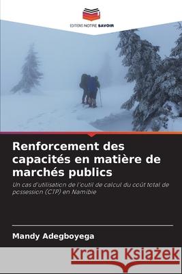 Renforcement des capacités en matière de marchés publics Adegboyega, Mandy 9786203181579 Editions Notre Savoir