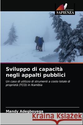 Sviluppo di capacità negli appalti pubblici Adegboyega, Mandy 9786203181692 Edizioni Sapienza