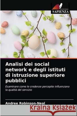 Analisi dei social network e degli istituti di istruzione superiore pubblici Andree Robinson-Neal 9786203181722