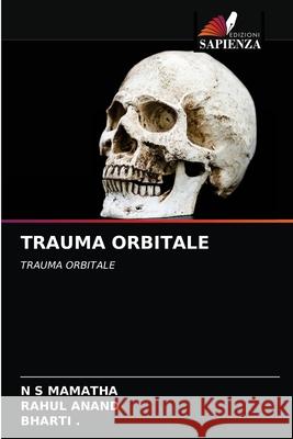 Trauma Orbitale N S Mamatha, Rahul Anand 9786203182088