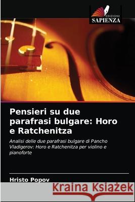 Pensieri su due parafrasi bulgare: Horo e Ratchenitza Hristo Popov 9786203182705 Edizioni Sapienza