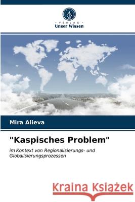 Kaspisches Problem Mira Alieva 9786203183320 Verlag Unser Wissen