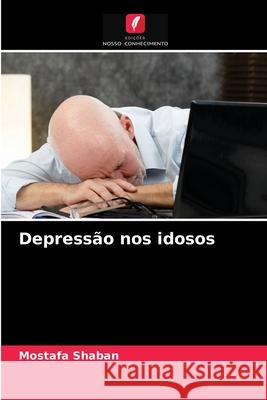 Depressão nos idosos Mostafa Shaban 9786203184334