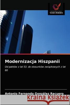 Modernizacja Hiszpanii Gonz 9786203186116 Wydawnictwo Nasza Wiedza