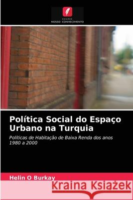 Política Social do Espaço Urbano na Turquia Burkay, Helin O. 9786203187243