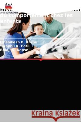 Techniques non pharmacologiques de gestion du comportement chez les enfants Hrishikesh B. Karpe Swapnil K. Patil Balaji S. Kapse 9786203188035