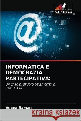 Informatica E Democrazia Partecipativa Veena Raman 9786203190250 Edizioni Sapienza