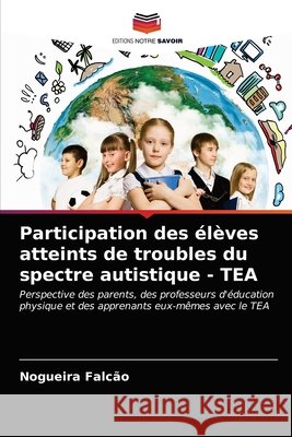 Participation des élèves atteints de troubles du spectre autistique - TEA Nogueira Falcão 9786203191356