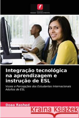 Integração tecnológica na aprendizagem e instrução de ESL Rashed, Doaa 9786203191431 Edicoes Nosso Conhecimento