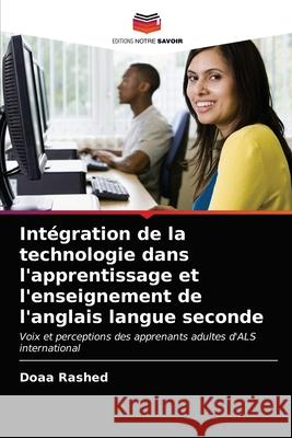 Intégration de la technologie dans l'apprentissage et l'enseignement de l'anglais langue seconde Rashed, Doaa 9786203191493