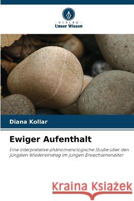 Ewiger Aufenthalt Diana Kollar   9786203192469 International Book Market Service Ltd