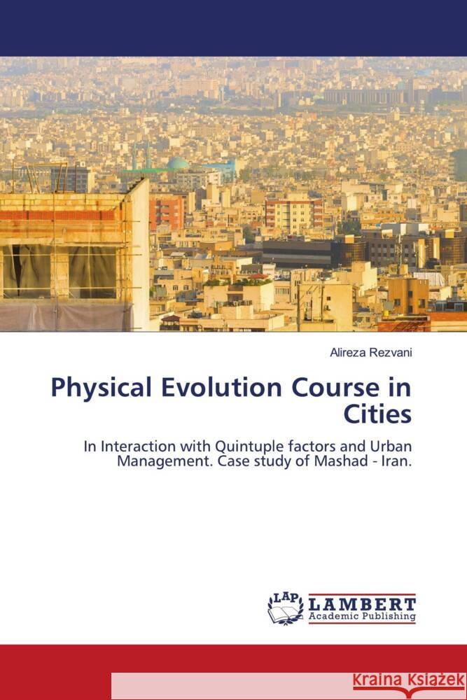 Physical Evolution Course in Cities Rezvani, Alireza 9786203194371