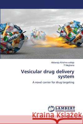 Vesicular drug delivery system Abbaraju Krishn T. Meghana 9786203195712 LAP Lambert Academic Publishing