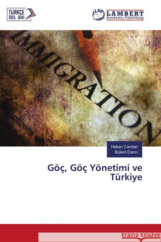 Göç, Göç Yönetimi ve Türkiye Candan, Hakan, Darici, Bülent 9786203196009 LAP Lambert Academic Publishing