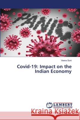 Covid-19: Impact on the Indian Economy Veena Soni 9786203196399