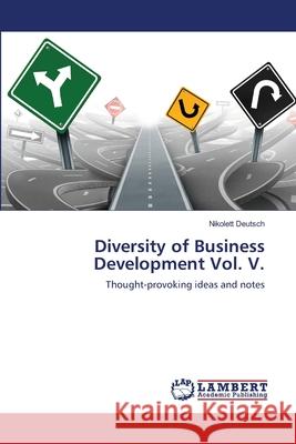 Diversity of Business Development Vol. V. Nikolett Deutsch 9786203196993