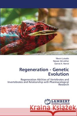 Regeneration - Genetic Evolution Mauro Luisetto, Naseer Almukthar, Gamal A Hamid 9786203197877