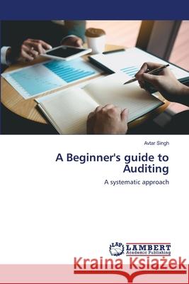 A Beginner's guide to Auditing Avtar Singh 9786203198430 LAP Lambert Academic Publishing