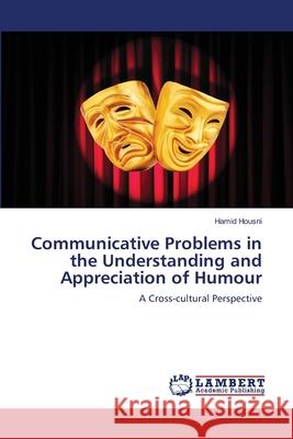 Communicative Problems in the Understanding and Appreciation of Humour Hamid Housni 9786203198898 LAP Lambert Academic Publishing