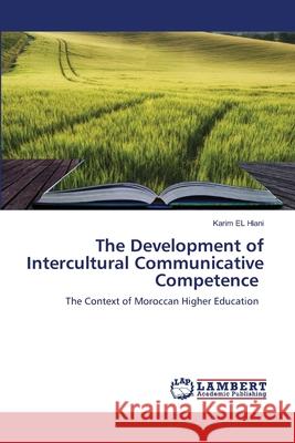 The Development of Intercultural Communicative Competence Karim E 9786203199260 LAP Lambert Academic Publishing