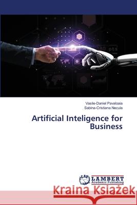 Artificial Inteligence for Business Vasile-Daniel Păvăloaia Sabina-Cristiana Necula 9786203199475