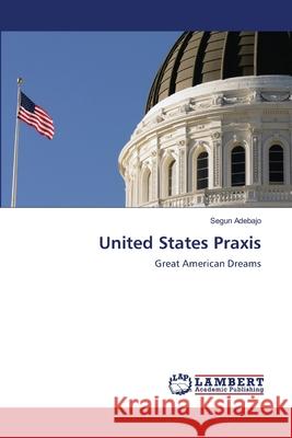 United States Praxis Segun Adebajo 9786203199611 LAP Lambert Academic Publishing