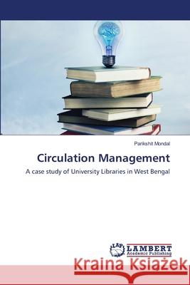 Circulation Management Parikshit Mondal 9786203199680 LAP Lambert Academic Publishing