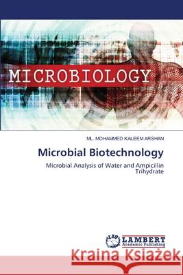 Microbial Biotechnology ML Mohammed Kaleem Arshan 9786203199963 LAP Lambert Academic Publishing