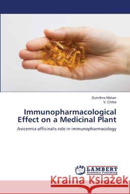 Immunopharmacological Effect on a Medicinal Plant Sumithra Mohan V. Chitra 9786203200201