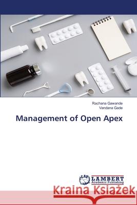 Management of Open Apex Rachana Gawande Vandana Gade 9786203201482