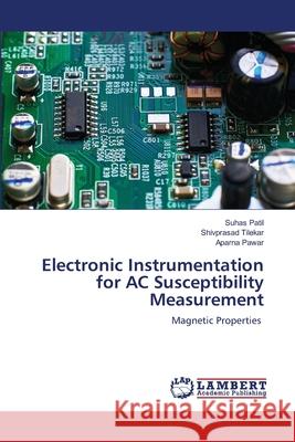 Electronic Instrumentation for AC Susceptibility Measurement Suhas Patil Shivprasad Tilekar Aparna Pawar 9786203201635