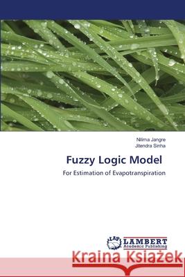 Fuzzy Logic Model Nilima Jangre Jitendra Sinha 9786203202120