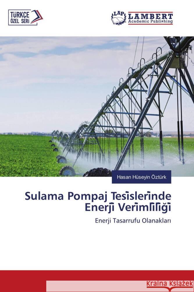 Sulama Pompaj Tesi sleri nde Enerji  Veri mli li gi Ozturk, Hasan Huseyin 9786203202304 LAP Lambert Academic Publishing