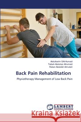 Back Pain Rehabilitation Abdulkarim Sai-Humaid Taibah Abdulra Rakan Abdulla 9786203202762