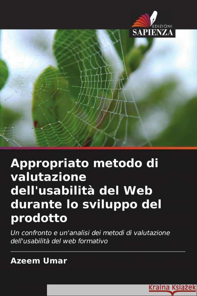 Appropriato metodo di valutazione dell'usabilità del Web durante lo sviluppo del prodotto Umar, Azeem 9786203203097 Edizioni Sapienza