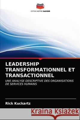 Leadership Transformationnel Et Transactionnel Rick Kuckartz 9786203204735