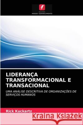 Liderança Transformacional E Transacional Rick Kuckartz 9786203204780