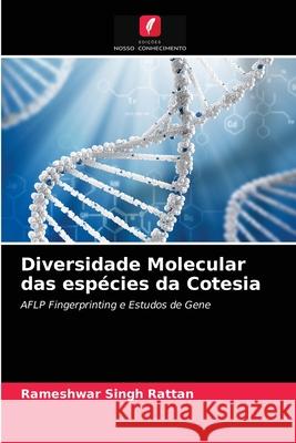 Diversidade Molecular das espécies da Cotesia Rameshwar Singh Rattan 9786203204971 Edicoes Nosso Conhecimento