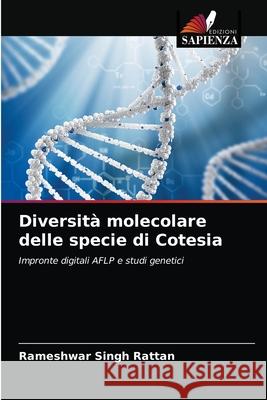 Diversità molecolare delle specie di Cotesia Rameshwar Singh Rattan 9786203204988